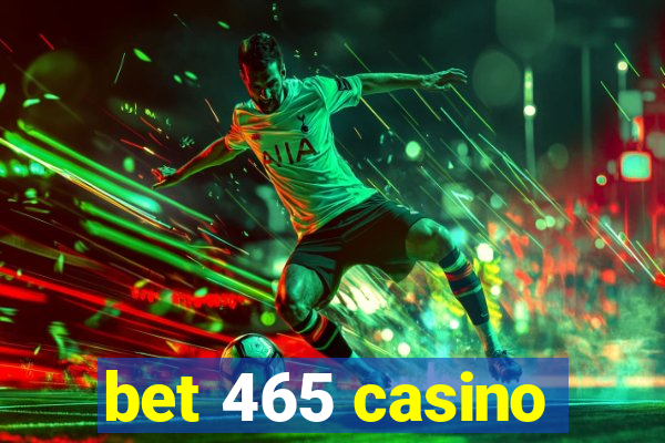 bet 465 casino